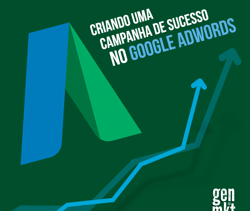 Tenha Uma Campanha de Sucesso no Adwords