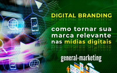 Digital Branding – Veja como tornar sua marca relevante nas mídias digitais