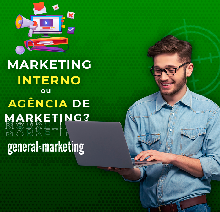 Marketing Interno ou Agência de Marketing: qual o melhor para a sua empresa?