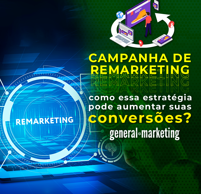 Campanha de remarketing: como essa estratégia pode aumentar suas conversões?