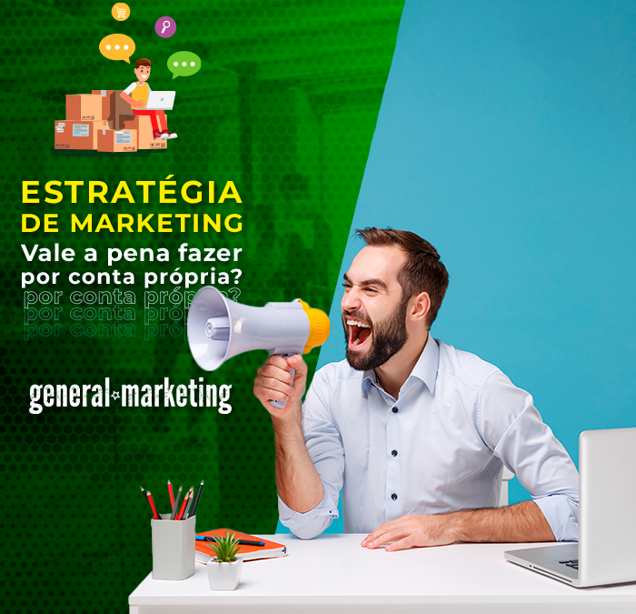 Estratégia de Marketing: vale a pena fazer por conta própria?