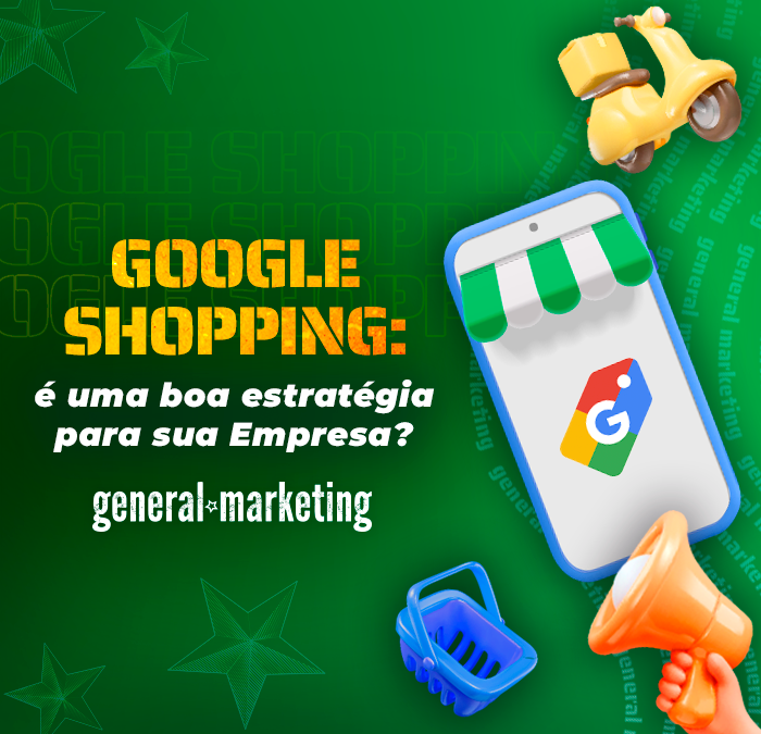 Saiba como anunciar no Google Shopping e se é uma boa estratégia para sua empresa