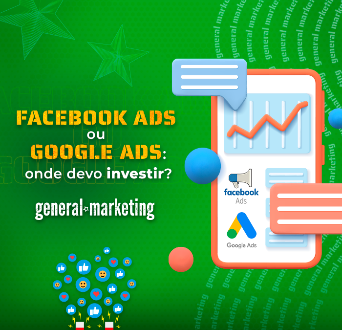 Facebook Ads ou Google Ads: onde devo investir?