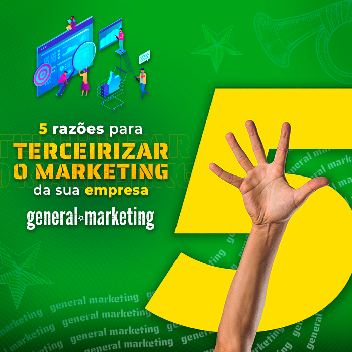 5 razões para terceirizar o marketing da sua empresa - General Marketing