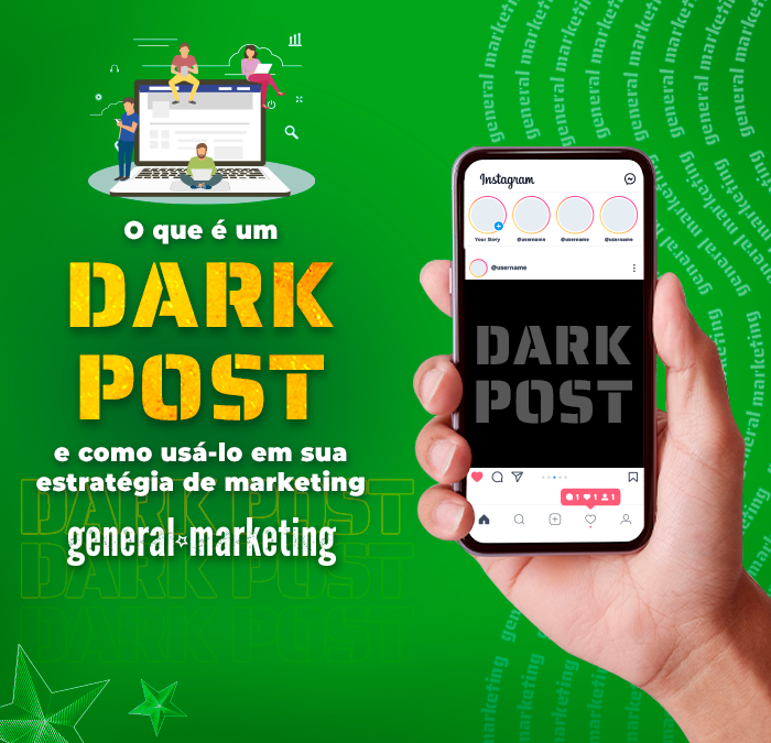 O que é um Dark Post e como usar em sua estratégia de marketing?