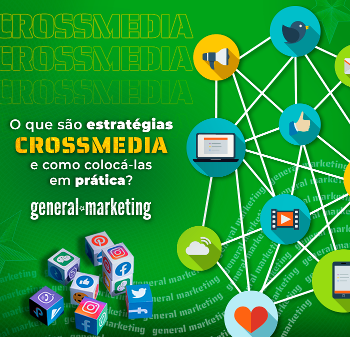 O que são estratégias Crossmedia e como colocá-las em prática?