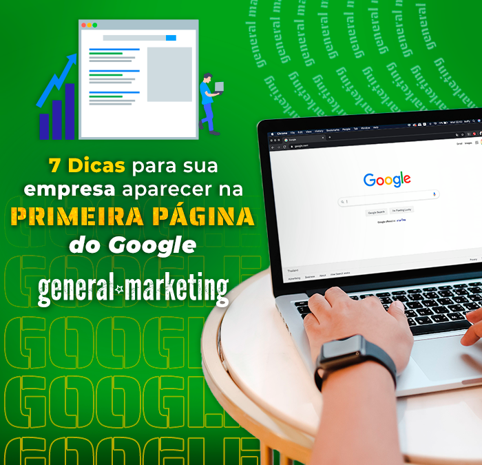 7 Dicas para a sua empresa aparecer na primeira página do Google