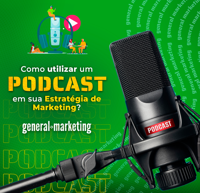 Como utilizar um Podcast em sua estratégia de Marketing?