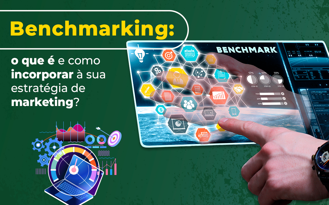 Benchmarking: o que é e como incorporar à sua estratégia de marketing