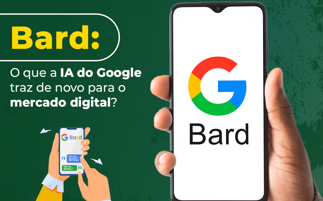 Bard: O que a Inteligência Artificial do Google traz de novo para o mercado digital?