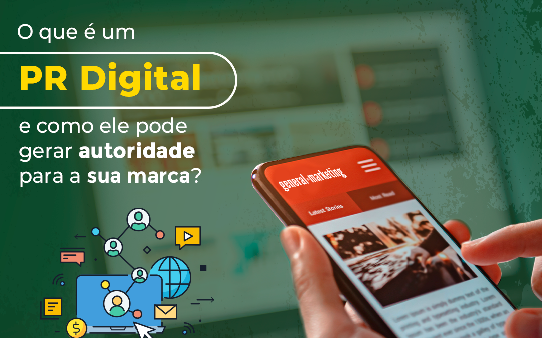 O que é um PR Digital e como ele pode gerar autoridade para a sua marca?