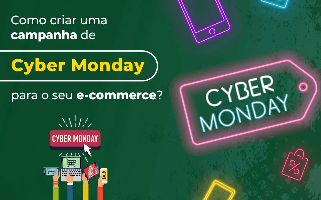 Como criar uma campanha da Cyber Monday para o seu e-commerce?