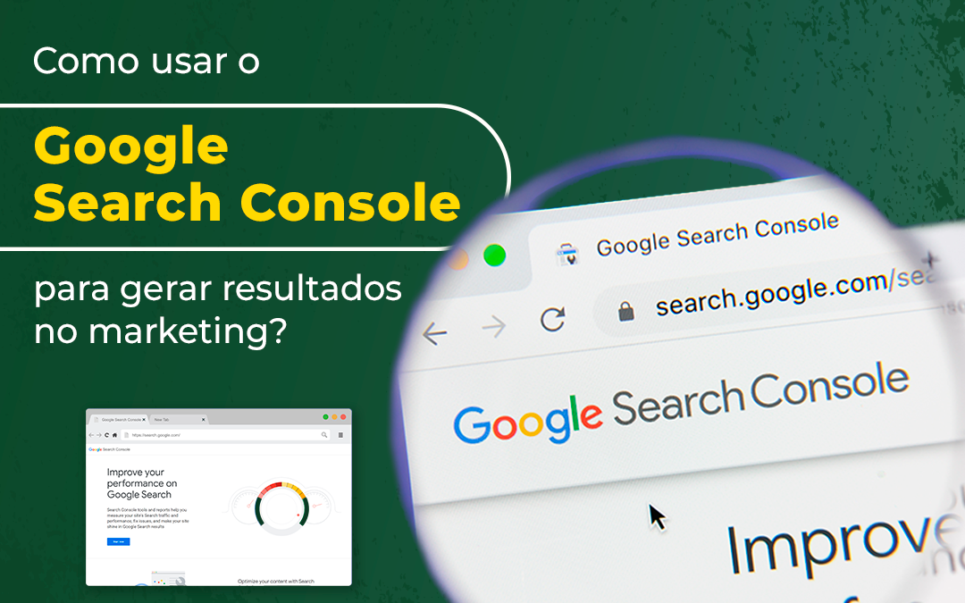 Como usar o Google Search Console para gerar resultados no marketing?