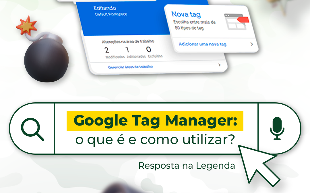 Google Tag Manager: o que é e como utilizar?