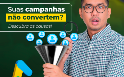 Suas campanhas não estão convertendo? Veja quais podem ser as causas