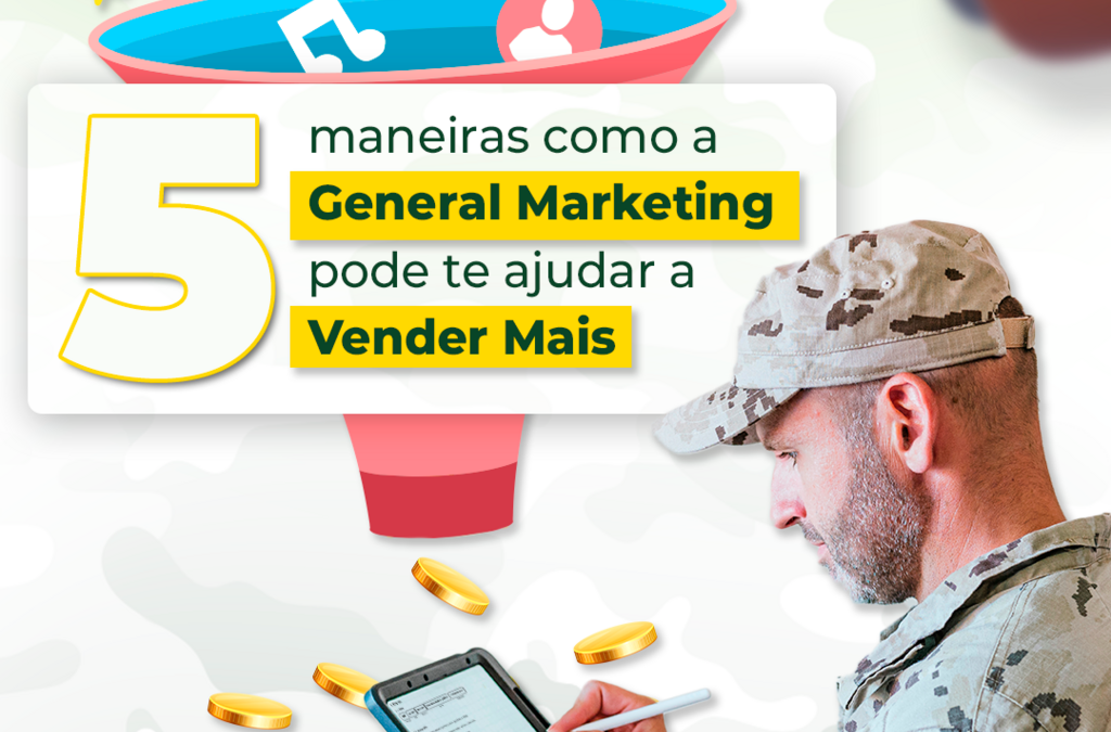 5 maneiras como a General Marketing pode te ajudar a vender mais