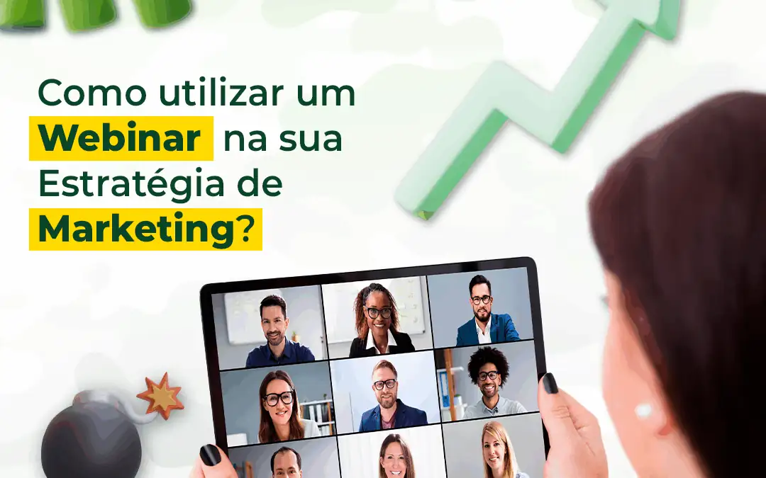 Como utilizar um Webinar na sua estratégia de Marketing?