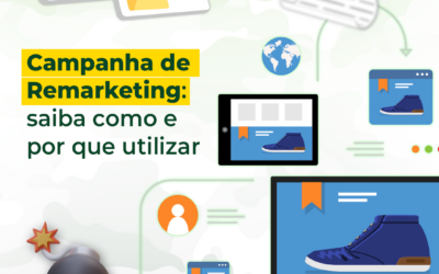 Campanha de Remarketing: saiba como e por que utilizar