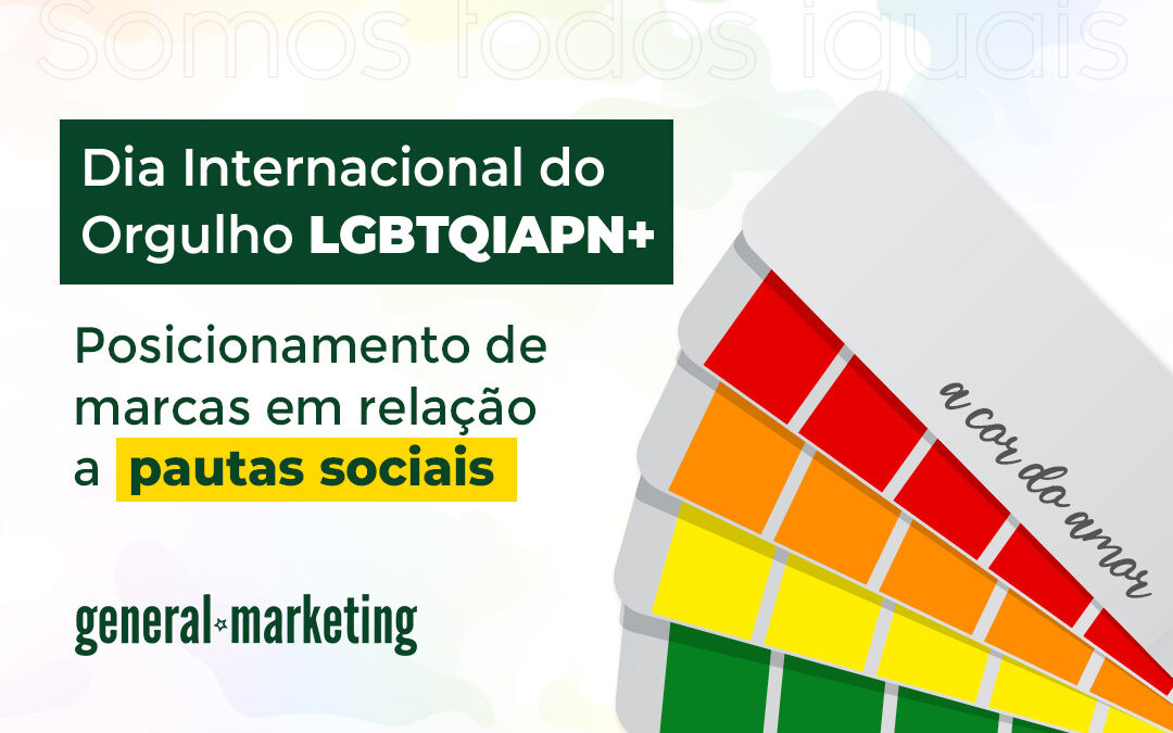 Dia Internacional do Orgulho LGBTQIAPN+ – A importância do posicionamento das marcas em relação a pautas sociais