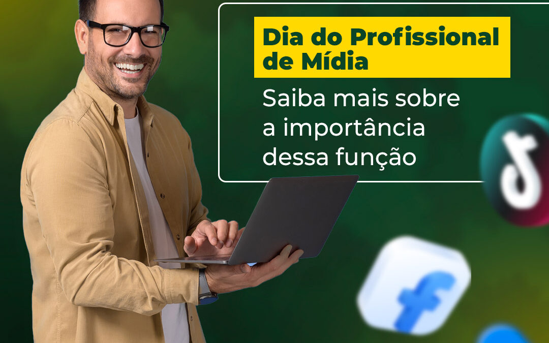 Dia do Profissional de Mídia – Saiba mais sobre a importância dessa função