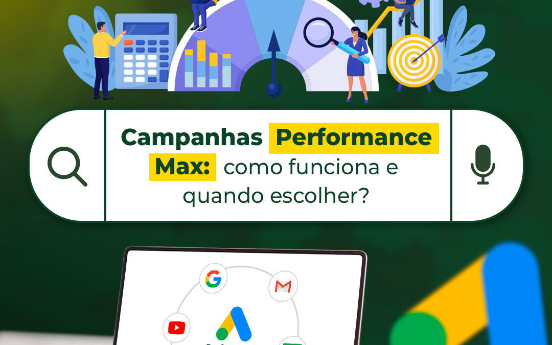 Campanhas Performance Max: como funciona e quando escolher?