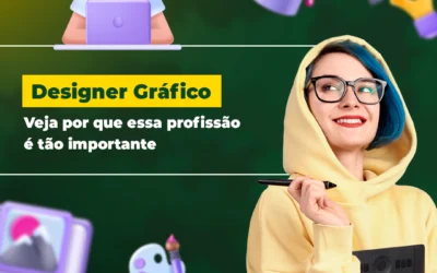 Designer Gráfico: Veja por que essa profissão é tão importante