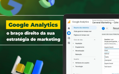 Google Analytics: o braço direito da sua estratégia de marketing