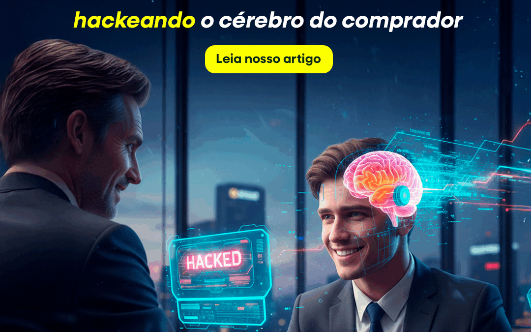 Neurociência no Marketing B2B: Como Hackear o Cérebro do Comprador para Fechar Negócios